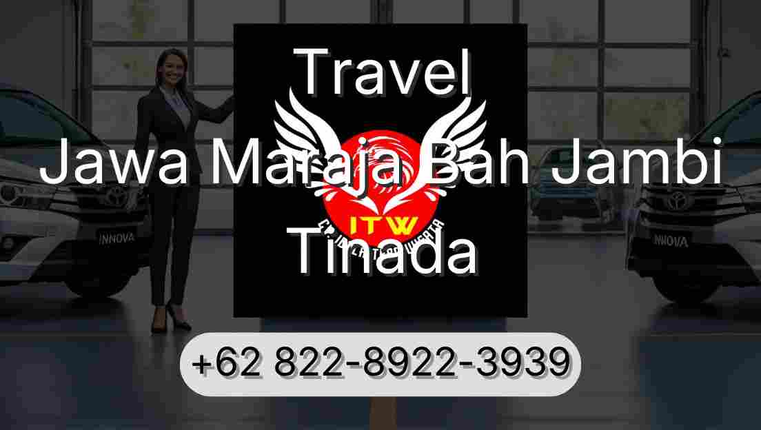 Travel Jawa Maraja Bah Jambi Tinada