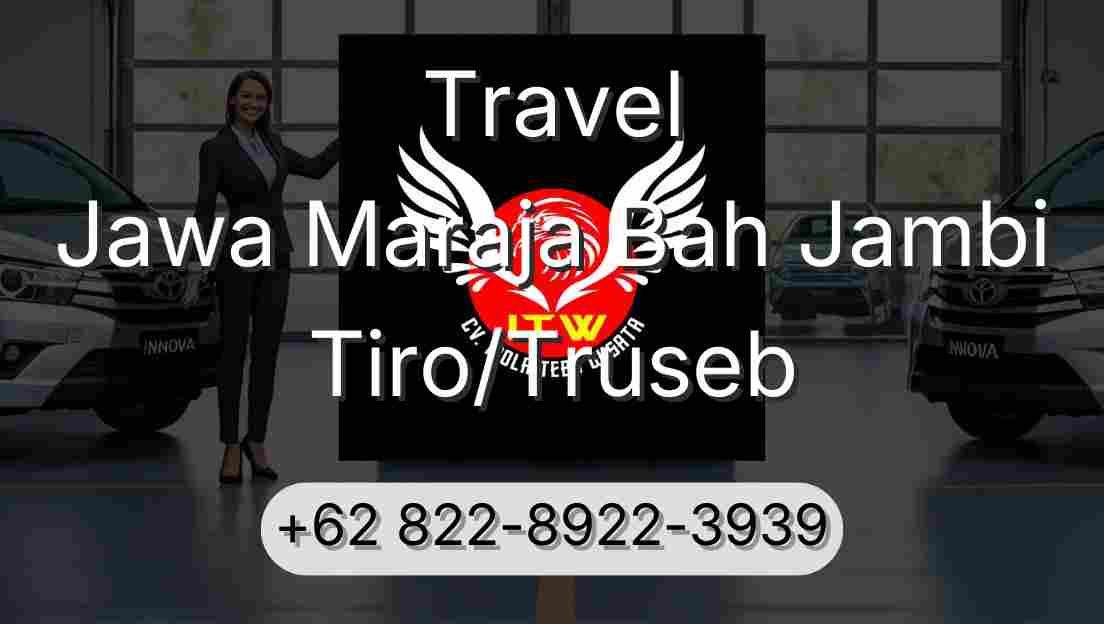 Travel Jawa Maraja Bah Jambi Tiro/Truseb