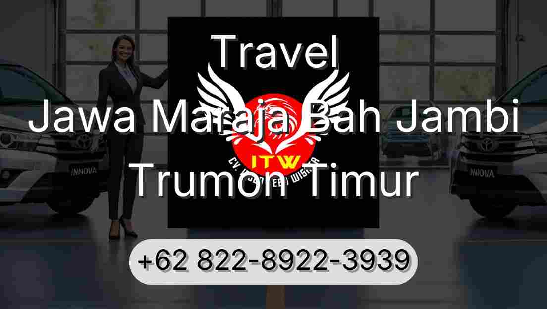 Travel Jawa Maraja Bah Jambi Trumon Timur