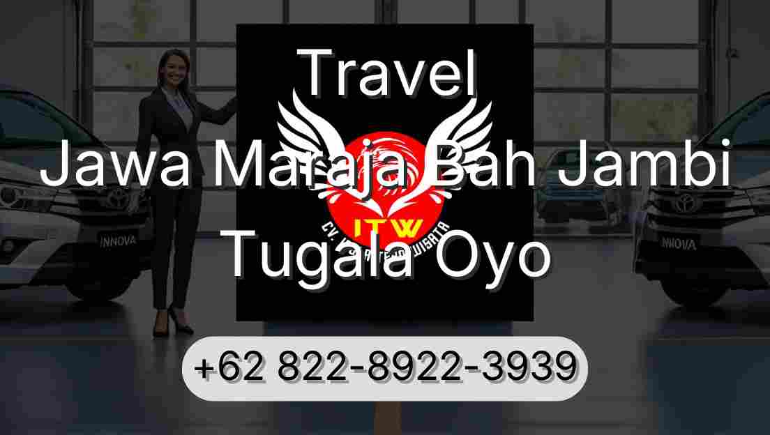 Travel Jawa Maraja Bah Jambi Tugala Oyo