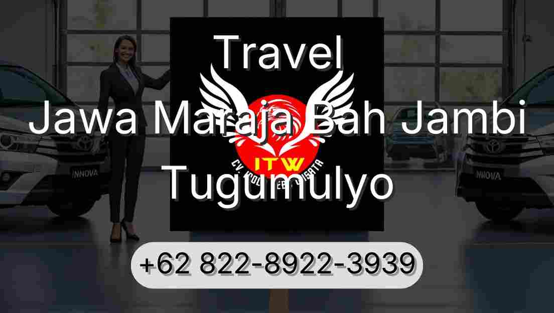 Travel Jawa Maraja Bah Jambi Tugumulyo