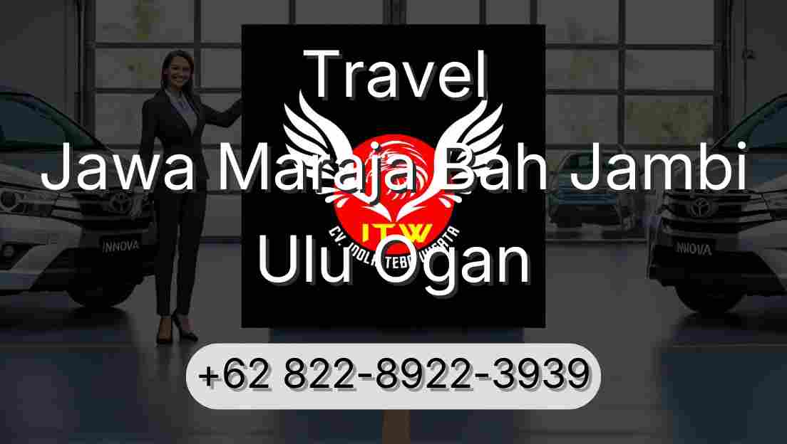 Travel Jawa Maraja Bah Jambi Ulu Ogan