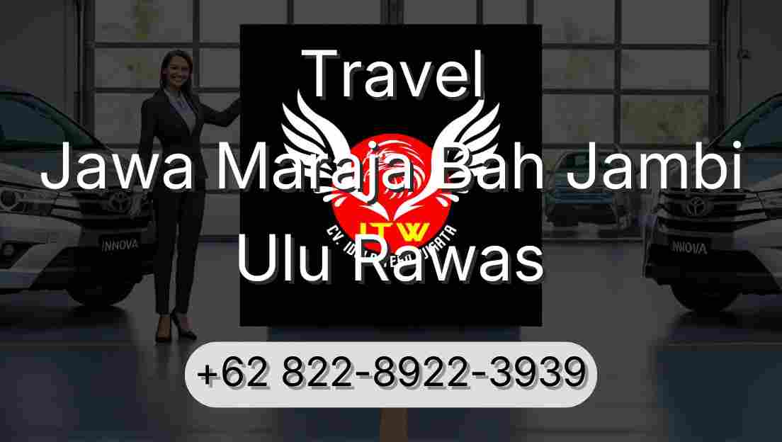 Travel Jawa Maraja Bah Jambi Ulu Rawas