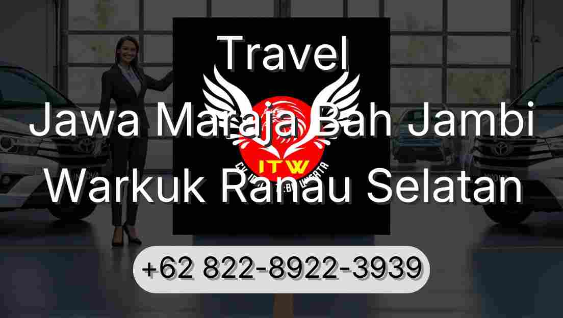 Travel Jawa Maraja Bah Jambi Warkuk Ranau Selatan