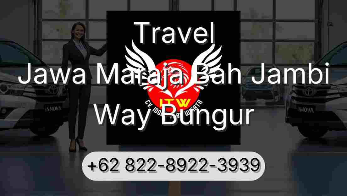 Travel Jawa Maraja Bah Jambi Way Bungur
