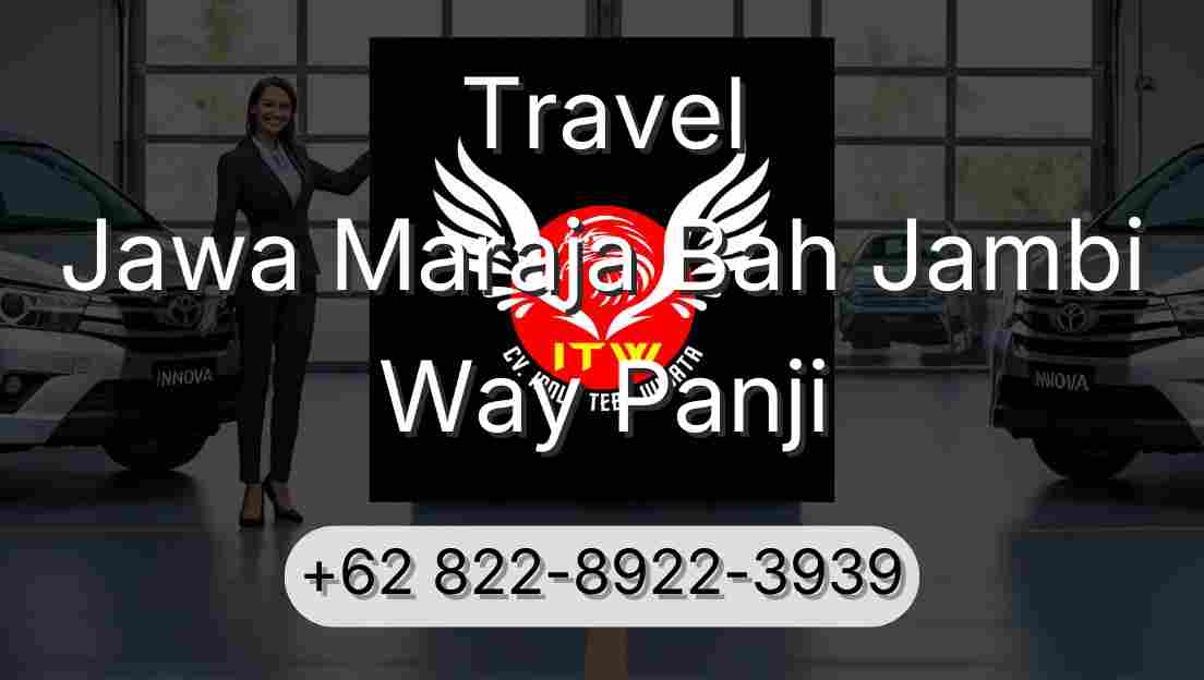 Travel Jawa Maraja Bah Jambi Way Panji