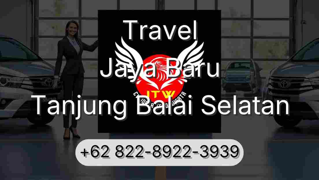 Travel Jaya Baru Tanjung Balai Selatan