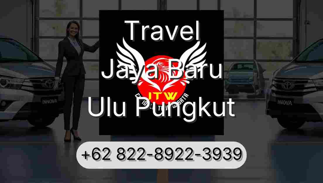 Travel Jaya Baru Ulu Pungkut