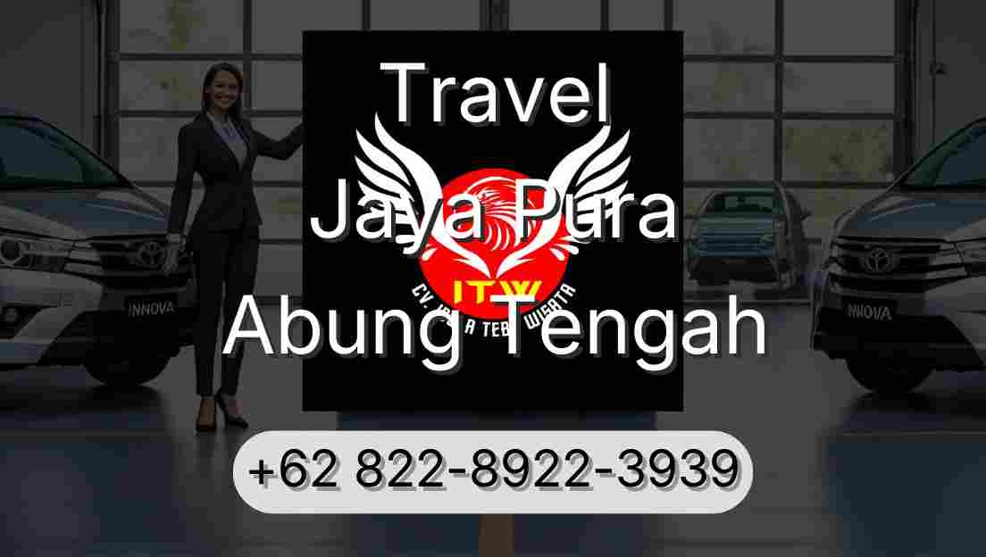 Travel Jaya Pura Abung Tengah