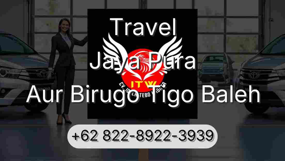 Travel Jaya Pura Aur Birugo Tigo Baleh