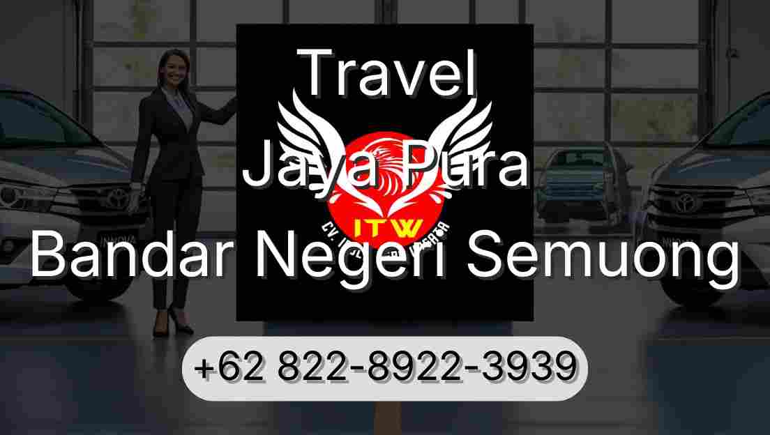 Travel Jaya Pura Bandar Negeri Semuong