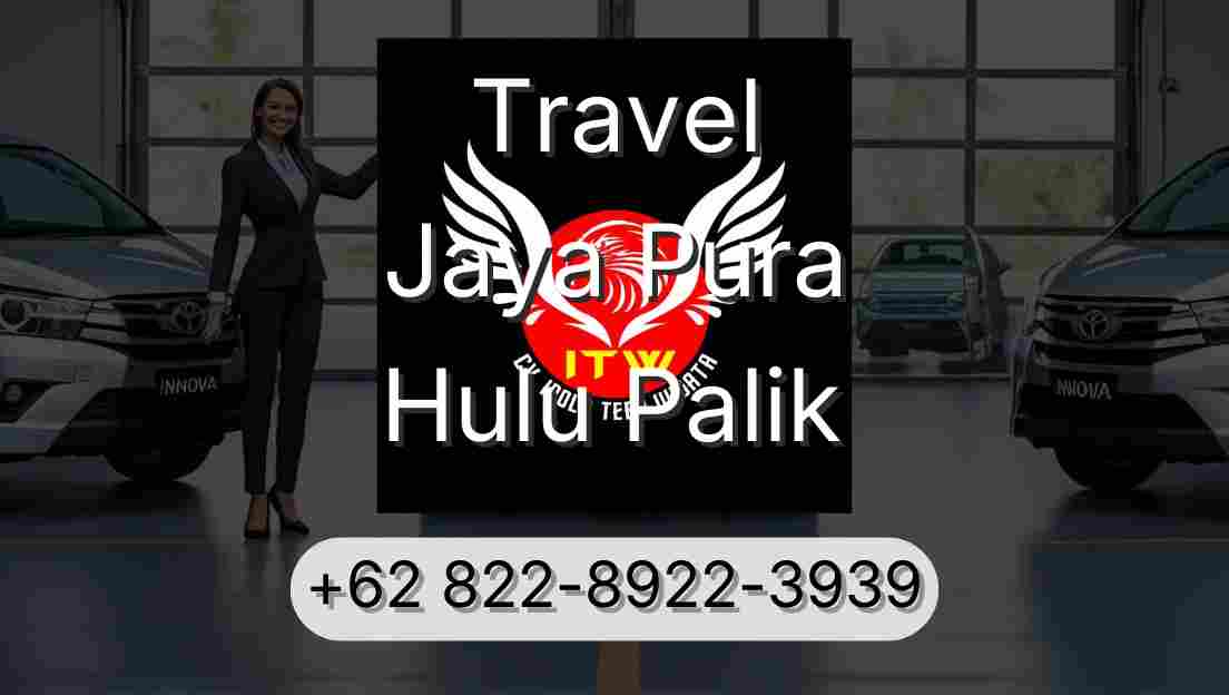 Travel Jaya Pura Hulu Palik