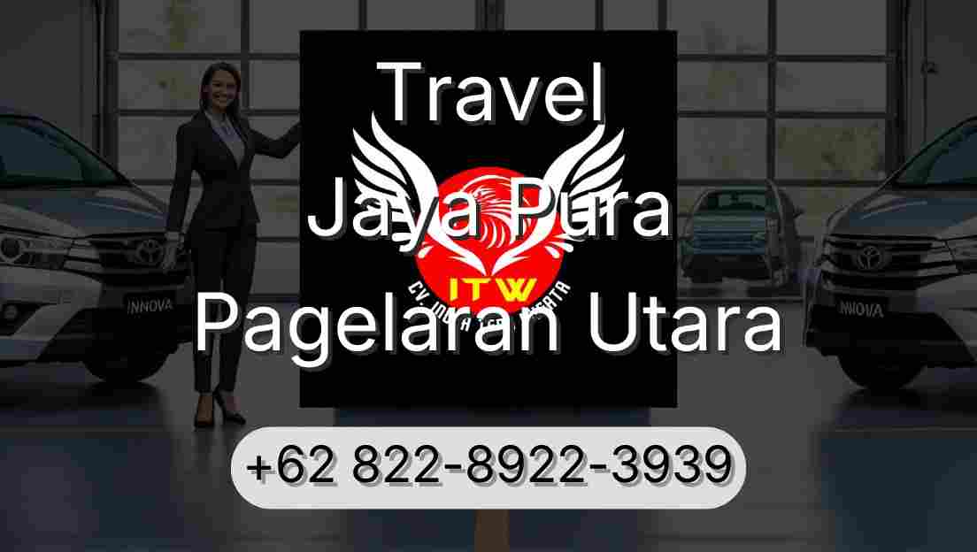Travel Jaya Pura Pagelaran Utara