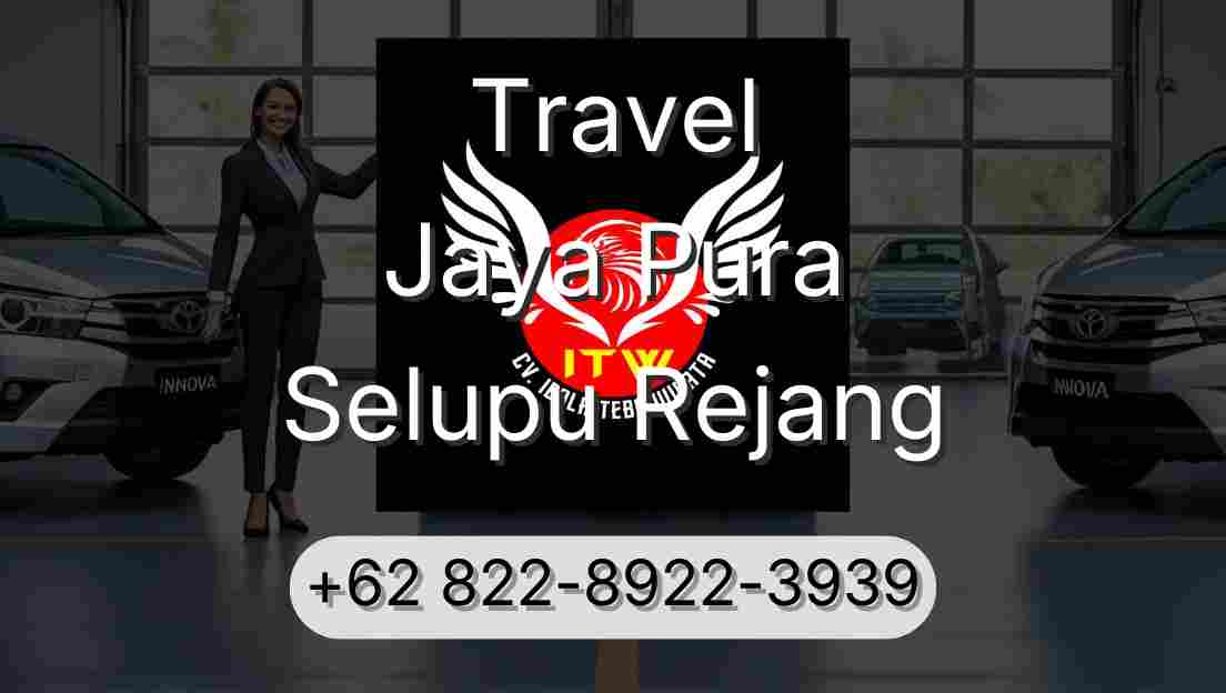 Travel Jaya Pura Selupu Rejang