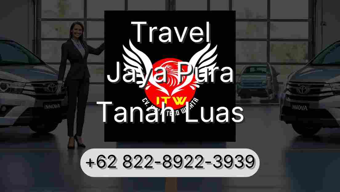 Travel Jaya Pura Tanah Luas