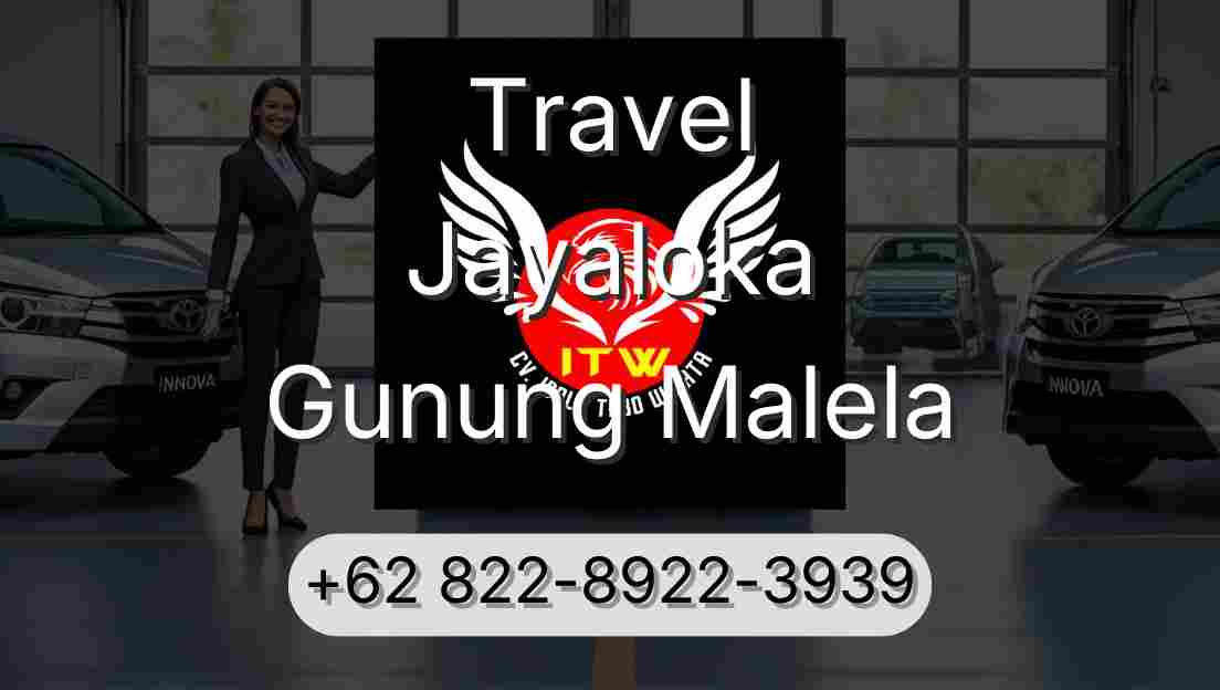 Travel Jayaloka Gunung Malela