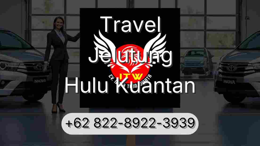 Travel Jelutung Hulu Kuantan