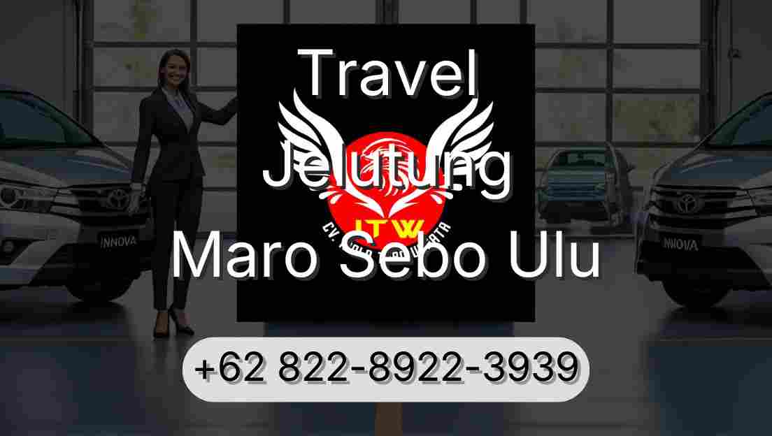 Travel Jelutung Maro Sebo Ulu