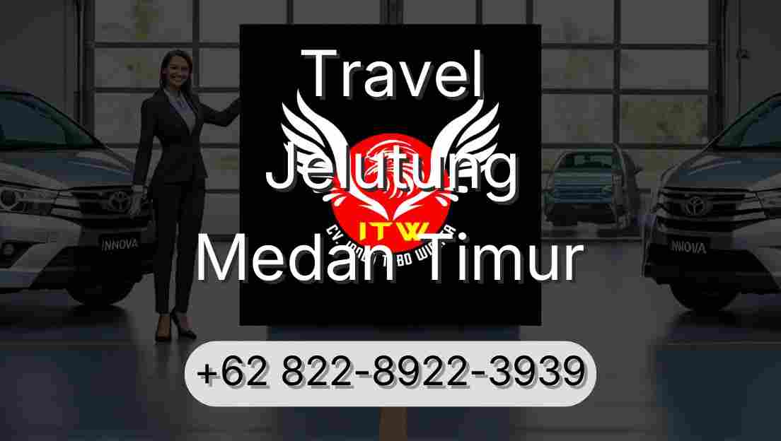 Travel Jelutung Medan Timur