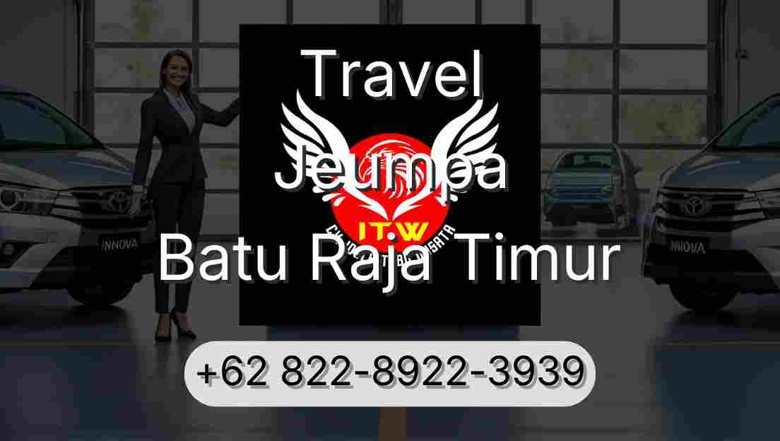 Travel Jeumpa Batu Raja Timur