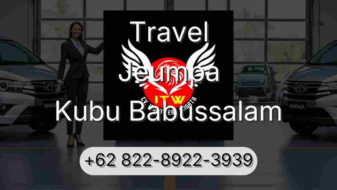 Travel Jeumpa Kubu Babussalam