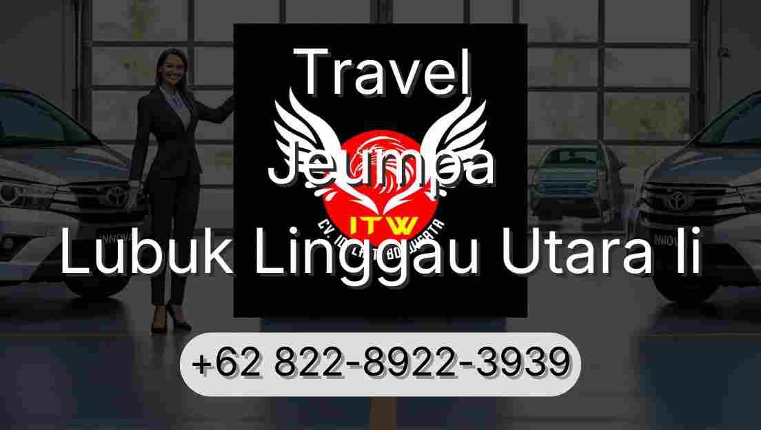 Travel Jeumpa Lubuk Linggau Utara Ii