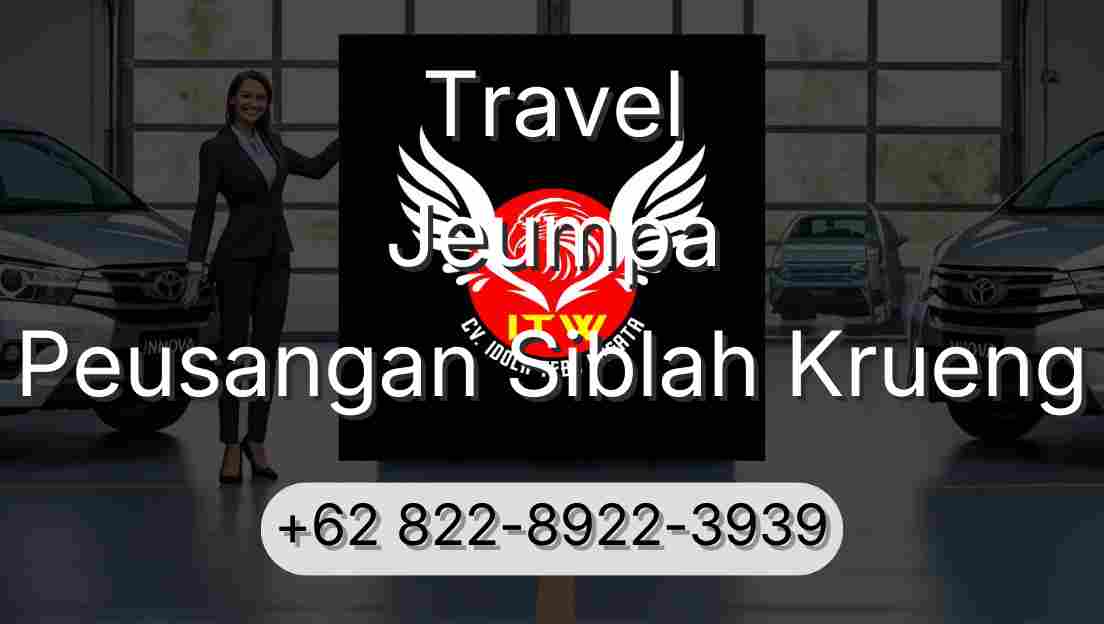 Travel Jeumpa Peusangan Siblah Krueng