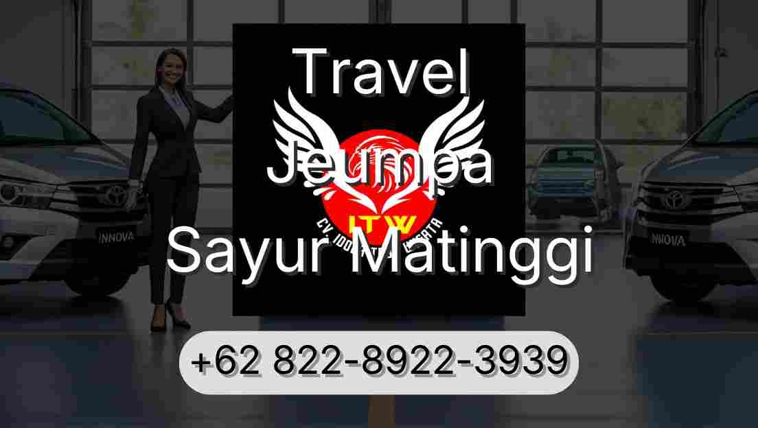 Travel Jeumpa Sayur Matinggi