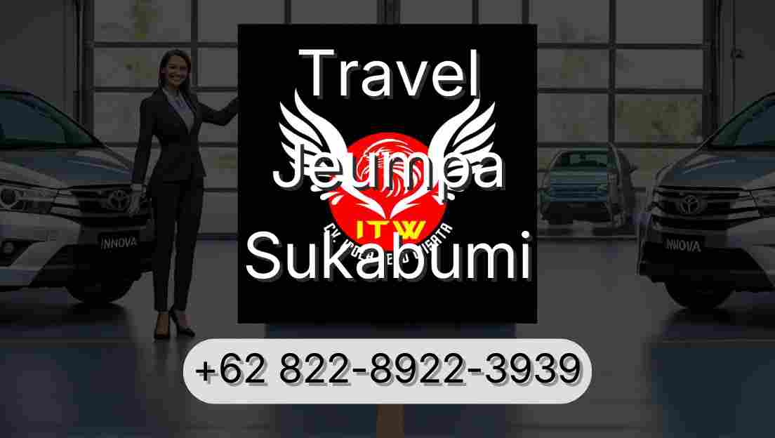 Travel Jeumpa Sukabumi