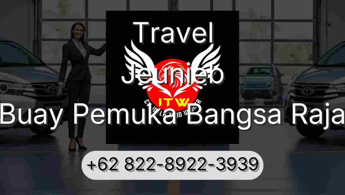 Travel Jeunieb Buay Pemuka Bangsa Raja