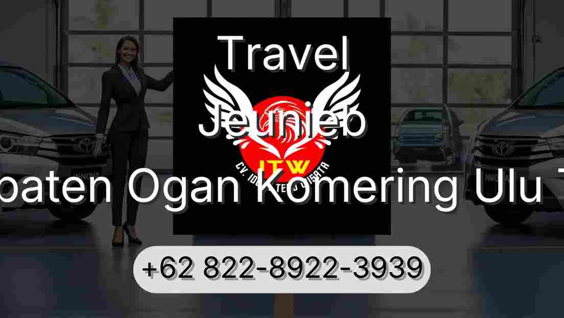 Travel Jeunieb Kabupaten Ogan Komering Ulu Timur