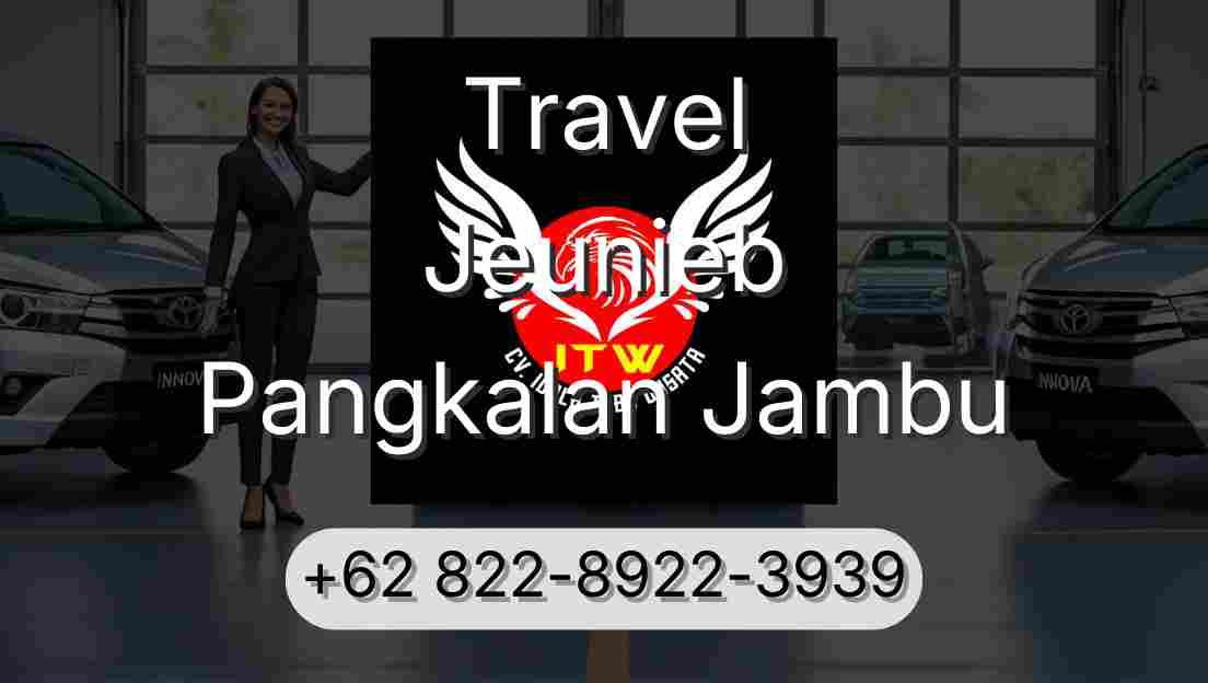Travel Jeunieb Pangkalan Jambu