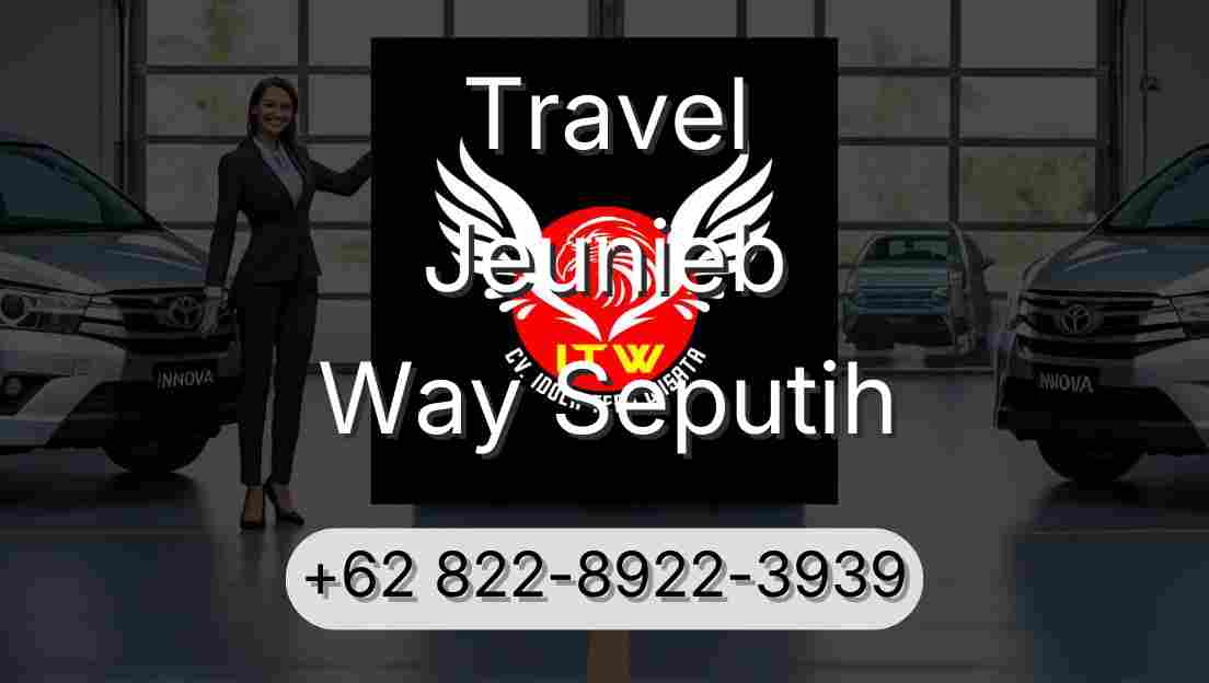 Travel Jeunieb Way Seputih