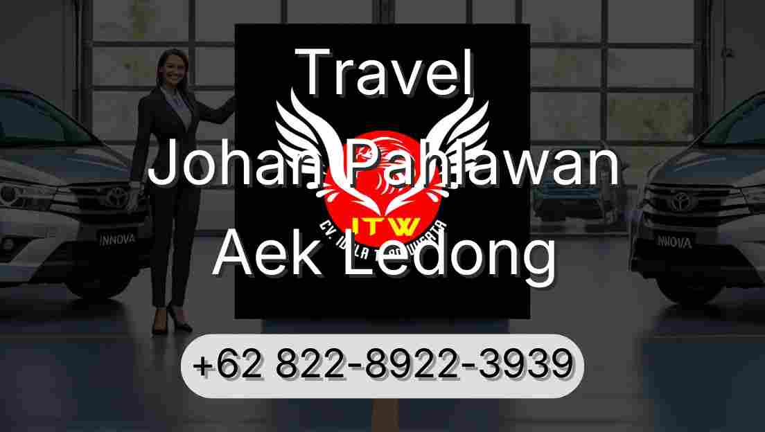 Travel Johan Pahlawan Aek Ledong
