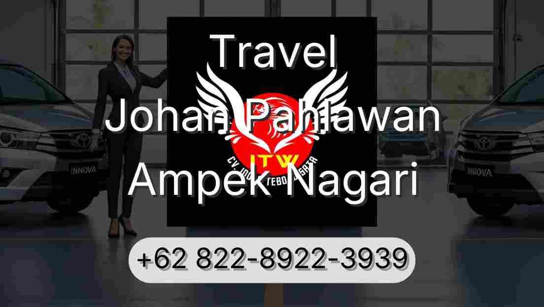 Travel Johan Pahlawan Ampek Nagari