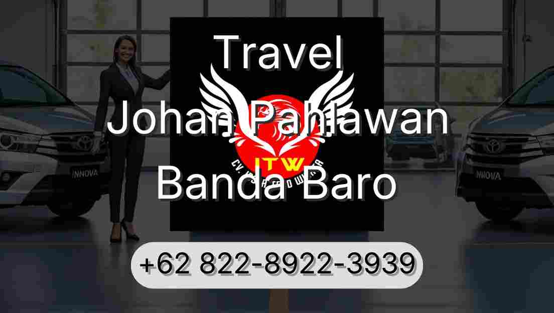 Travel Johan Pahlawan Banda Baro