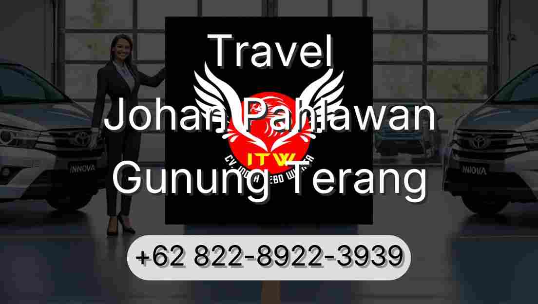 Travel Johan Pahlawan Gunung Terang
