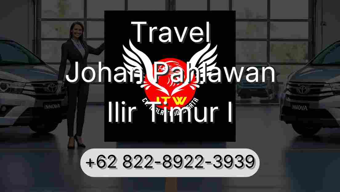 Travel Johan Pahlawan Ilir Timur I