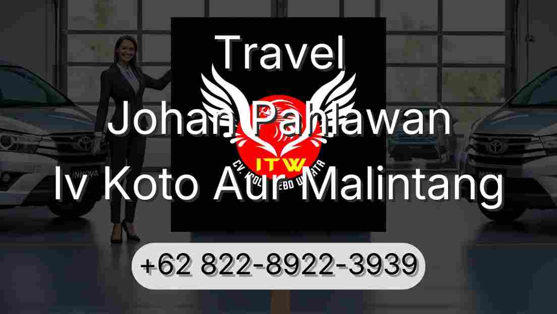 Travel Johan Pahlawan Iv Koto Aur Malintang