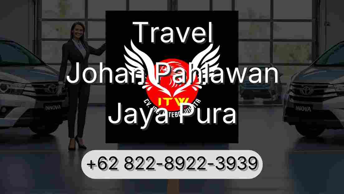 Travel Johan Pahlawan Jaya Pura