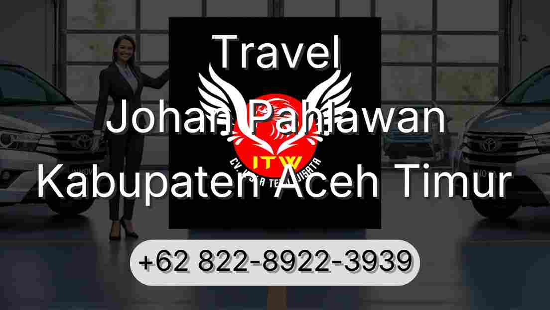 Travel Johan Pahlawan Kabupaten Aceh Timur