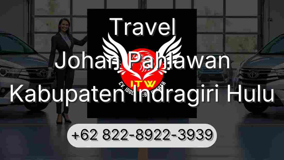 Travel Johan Pahlawan Kabupaten Indragiri Hulu