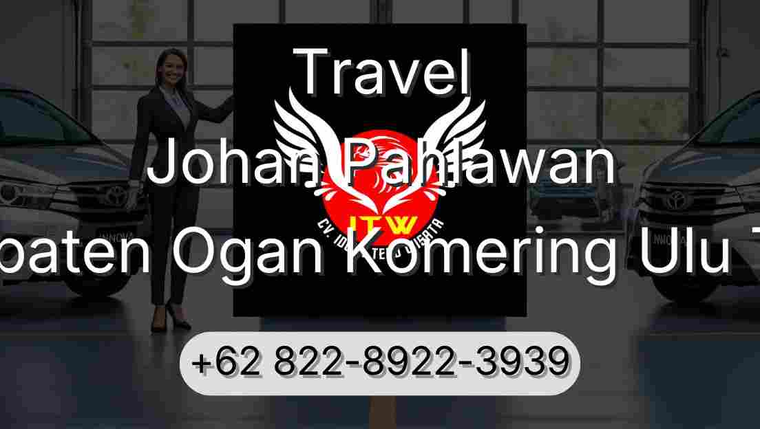Travel Johan Pahlawan Kabupaten Ogan Komering Ulu Timur