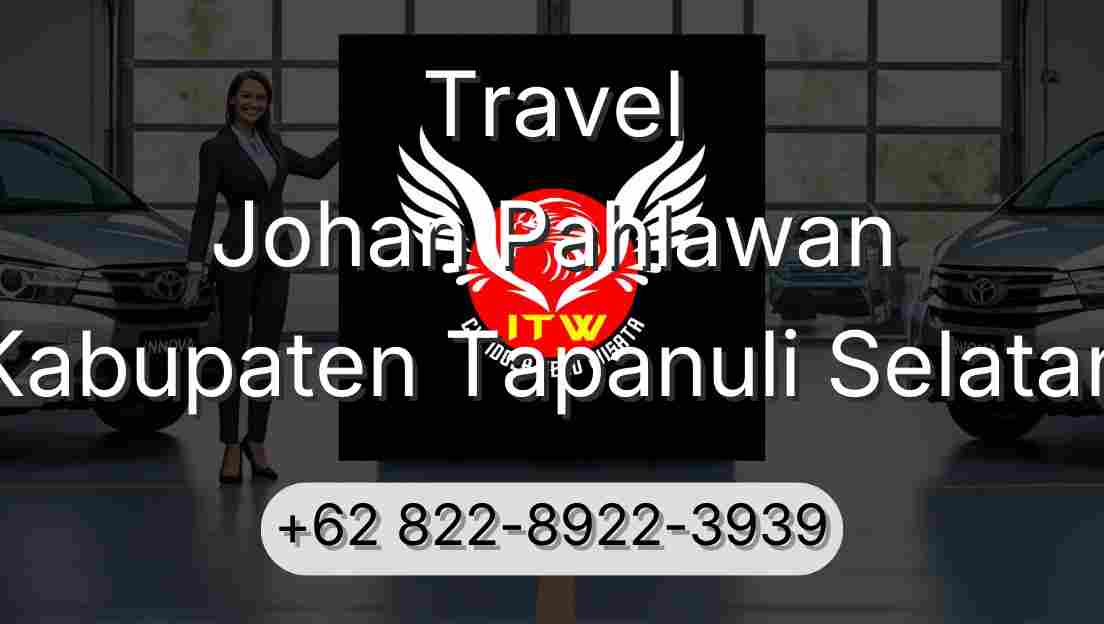 Travel Johan Pahlawan Kabupaten Tapanuli Selatan