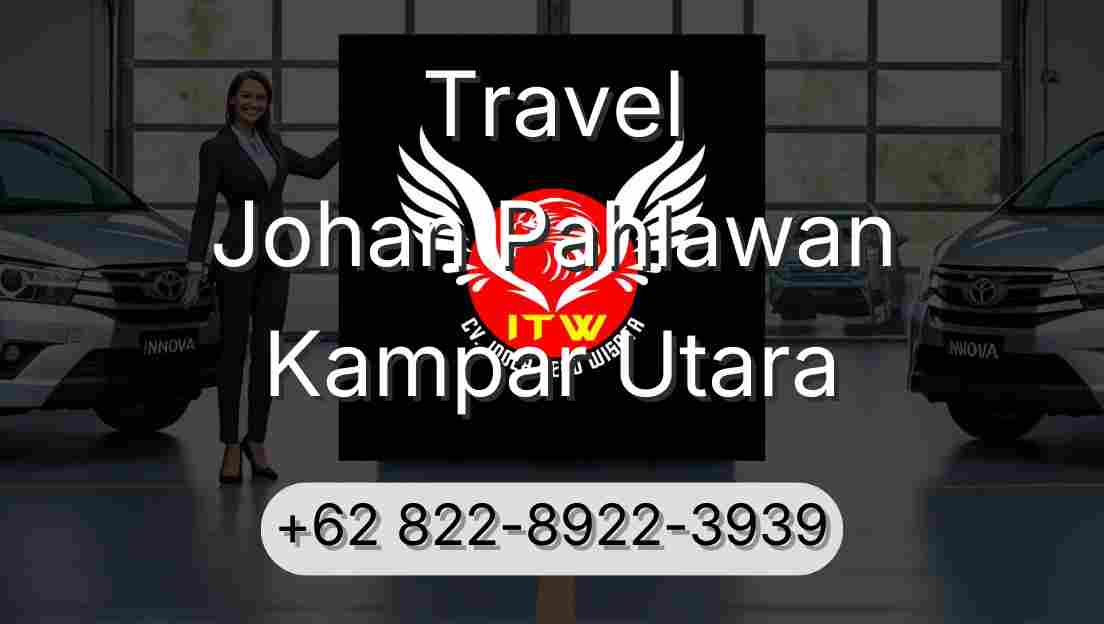 Travel Johan Pahlawan Kampar Utara