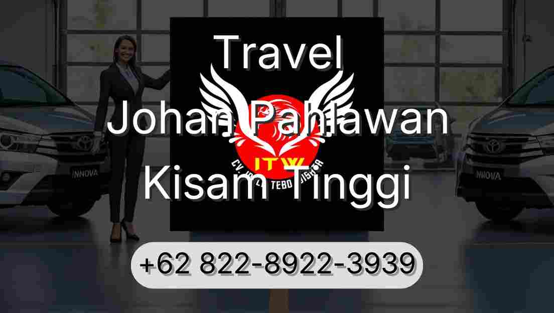 Travel Johan Pahlawan Kisam Tinggi