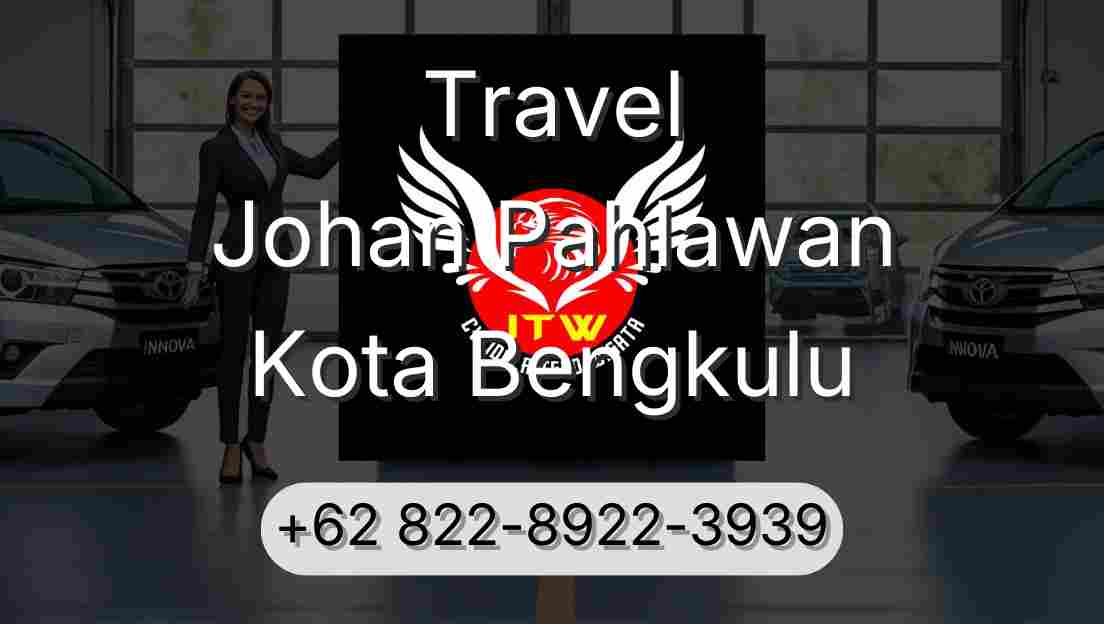 Travel Johan Pahlawan Kota Bengkulu