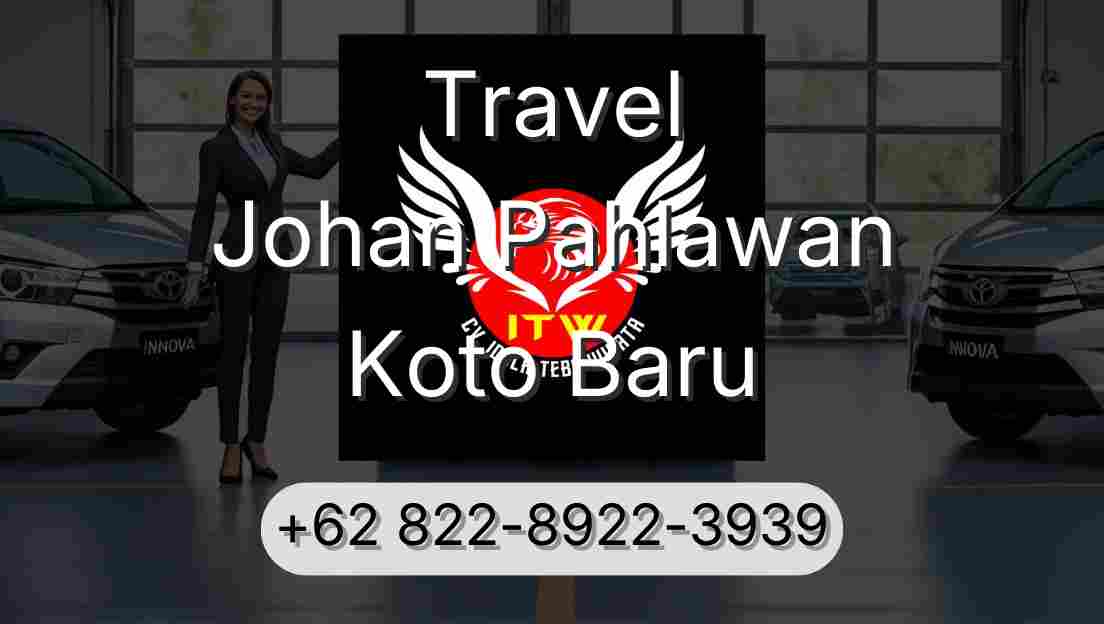 Travel Johan Pahlawan Koto Baru