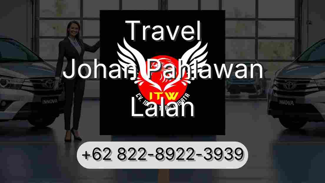 Travel Johan Pahlawan Lalan