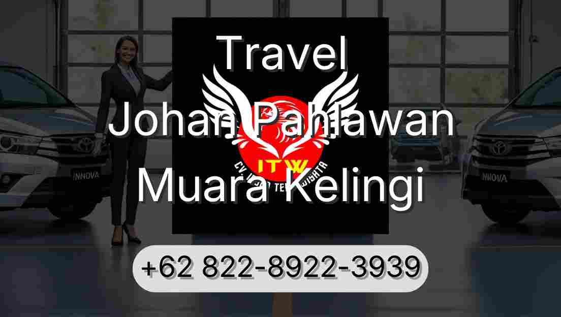 Travel Johan Pahlawan Muara Kelingi
